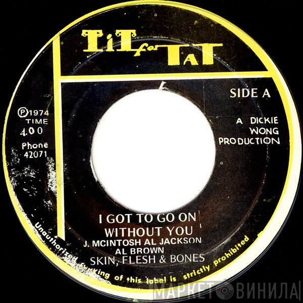 Skin, Flesh & Bones, Al Brown  - I Got To Go On Without You