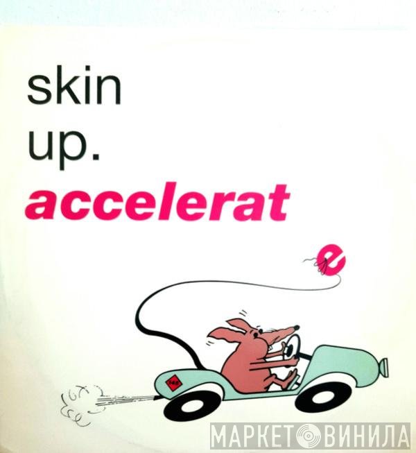 Skin Up - Accelerate