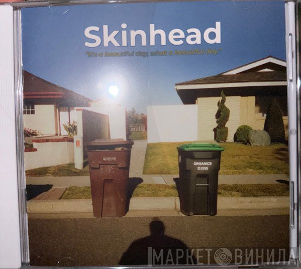 Skinhead - It's A Beautiful Day, What A Beautiful Day