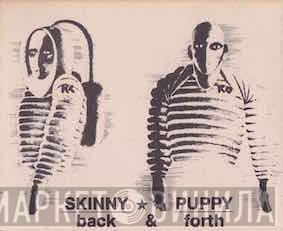 Skinny Puppy  - Back & Forth