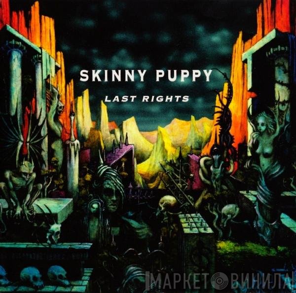 Skinny Puppy  - Last Rights