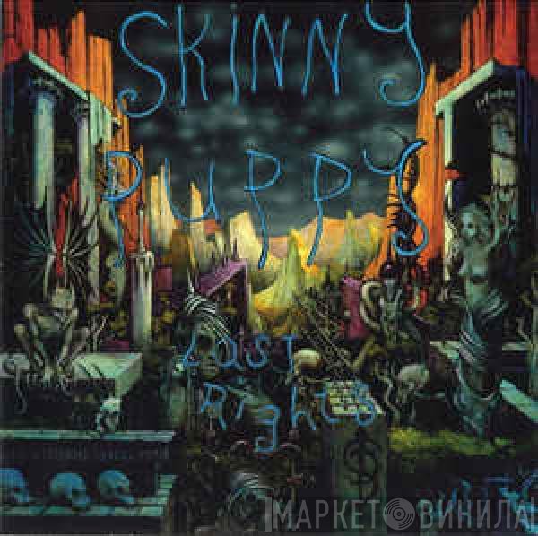 Skinny Puppy  - Last Rights