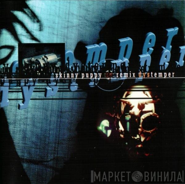 Skinny Puppy  - Remix Dystemper