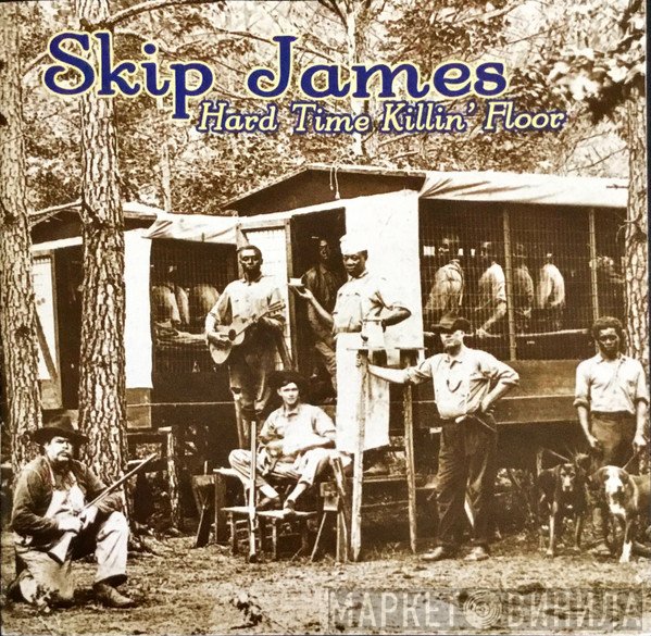 Skip James - Hard Time Killin' Floor