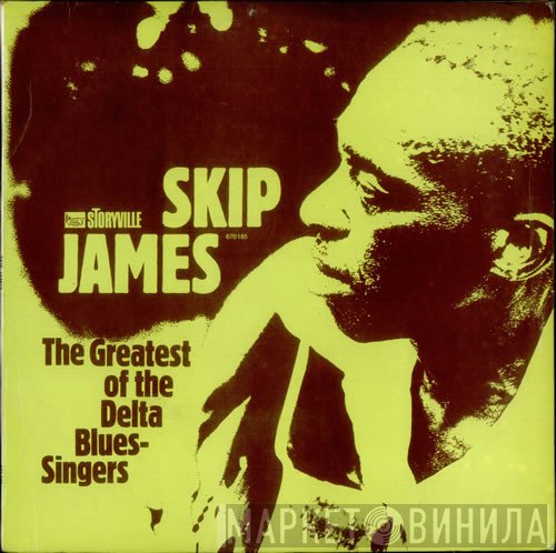 Skip James - The Greatest Of The Delta Blues Singers