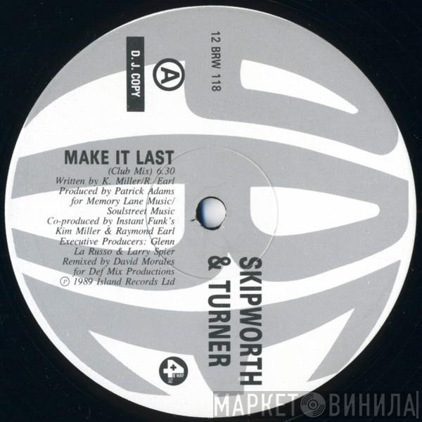Skipworth &amp; Turner - Make It Last
