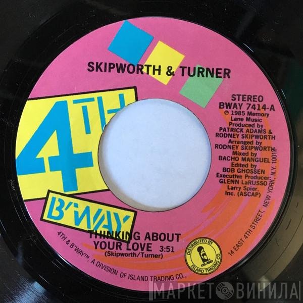 Skipworth &amp; Turner - Thinking About Your Love