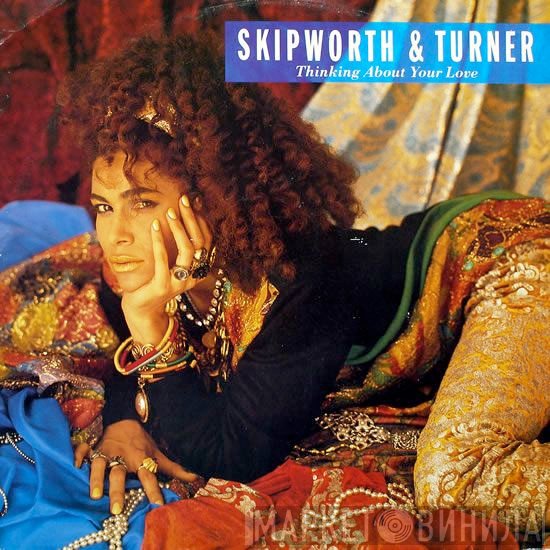Skipworth &amp; Turner - Thinking About Your Love
