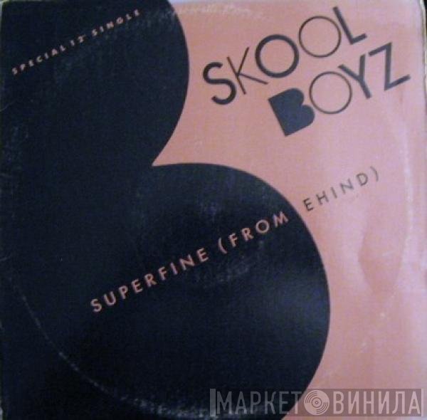 Skool Boyz - Superfine (From Behind)