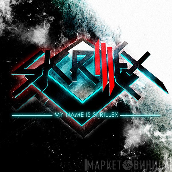 Skrillex  - My Name Is Skrillex EP