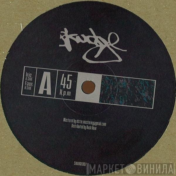 Skudge - Irie / Faux