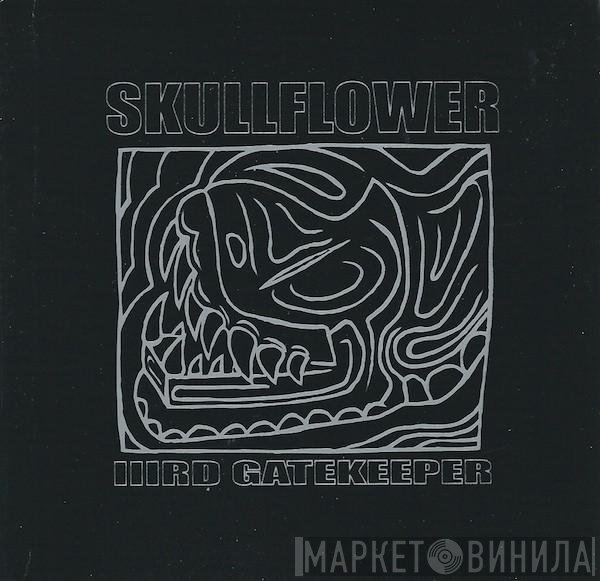 Skullflower - IIIrd Gatekeeper