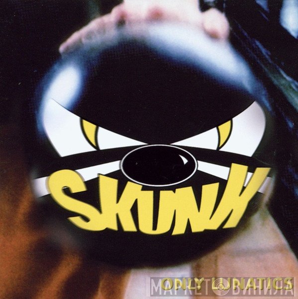 Skunk  - Only Lunatics