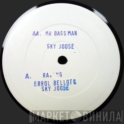 Sky Joose, Errol Bellot - Raving / Mr Bassman
