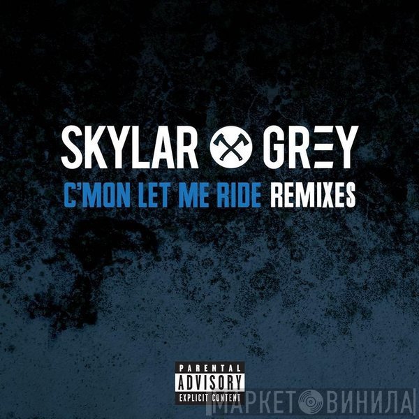 Skylar Grey  - C'mon Let Me Ride (Remixes)