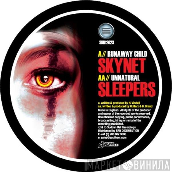 Skynet, Sleepers  - Runaway Child / Unnatural