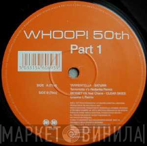 Skynet UK, Tarrentella - Whoop! 50th - Part 1