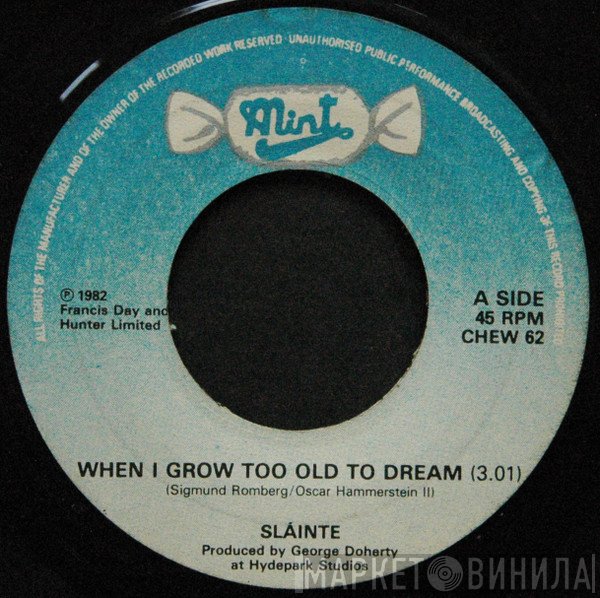 Sláinte  - When I Grow Too Old To Dream