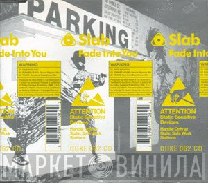 Slab  - Fade Into You