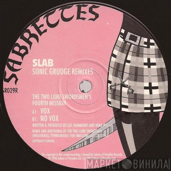 Slab  - Sonic Grudge Remixes - The Two Lone Swordsmen's Fourth Mission