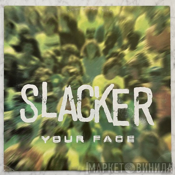 Slacker  - Your Face