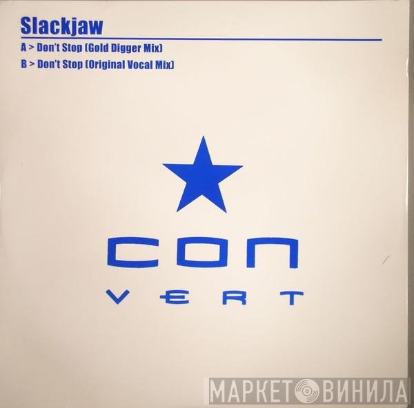 Slackjaw - Don't Stop