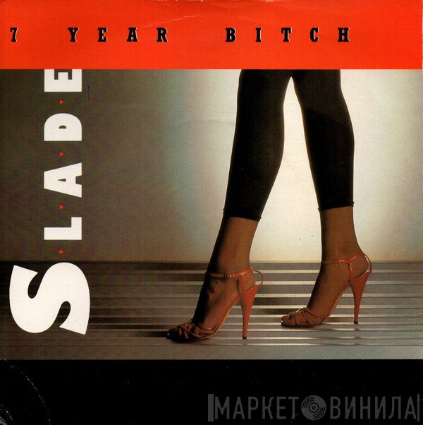 Slade - 7 Year Bitch