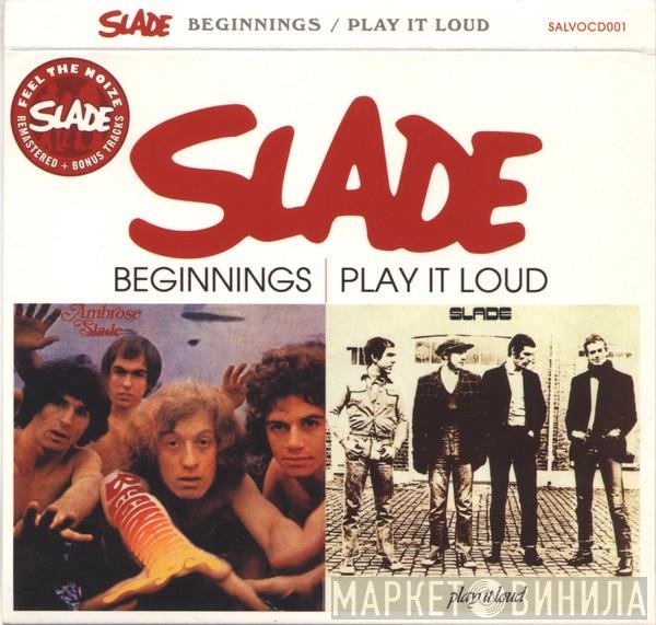 Slade - Beginnings / Play It Loud