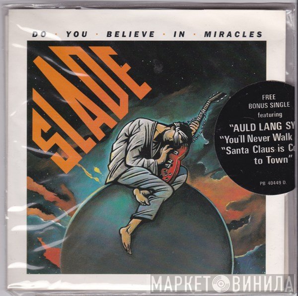 Slade  - Do You Believe In Miracles