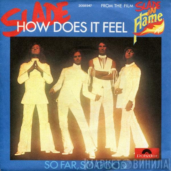 Slade  - How Does It Feel