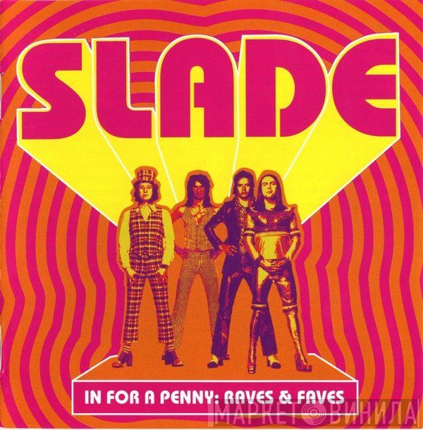 Slade  - In For A Penny: Raves & Faves