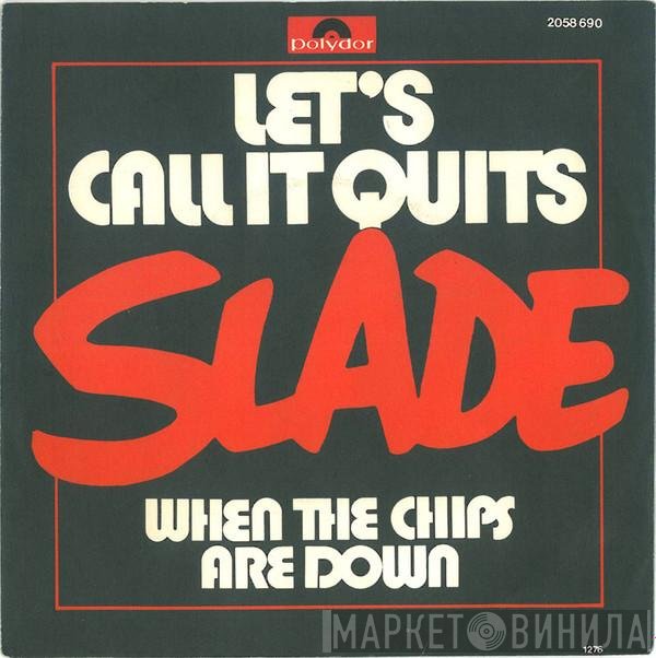 Slade  - Let's Call It Quits