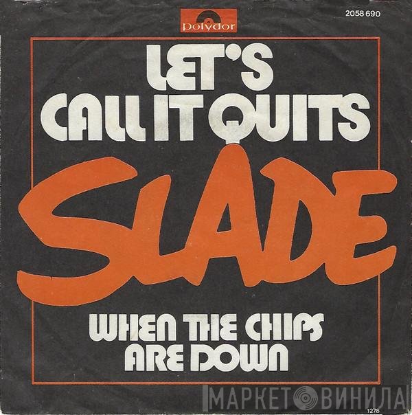 Slade  - Let's Call It Quits