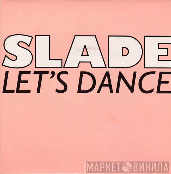 Slade  - Let's Dance