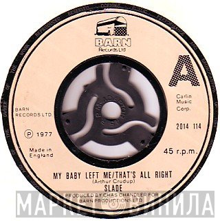 Slade - My Baby Left Me / That's All Right