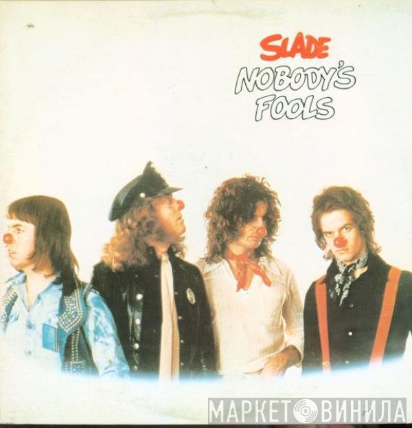 Slade  - Nobody's Fools