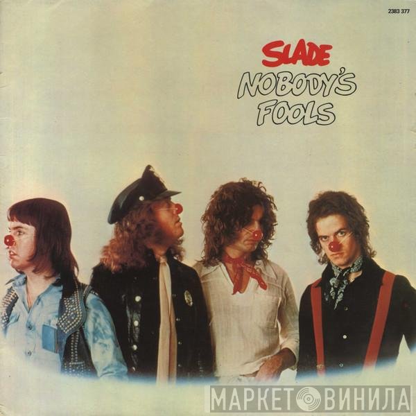 Slade  - Nobody's Fools