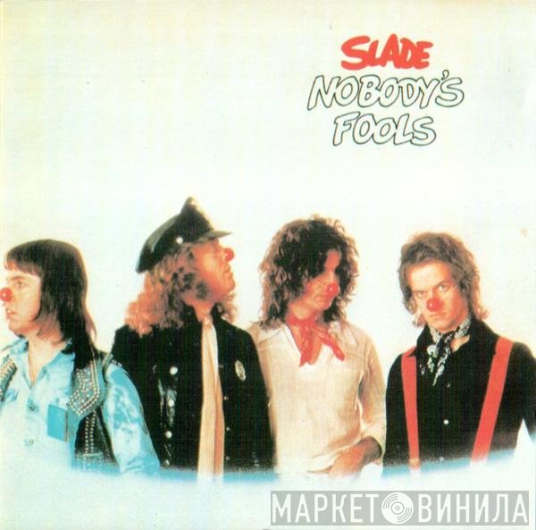 Slade  - Nobody's Fools