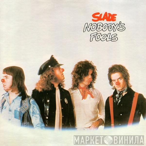 Slade  - Nobody's Fools