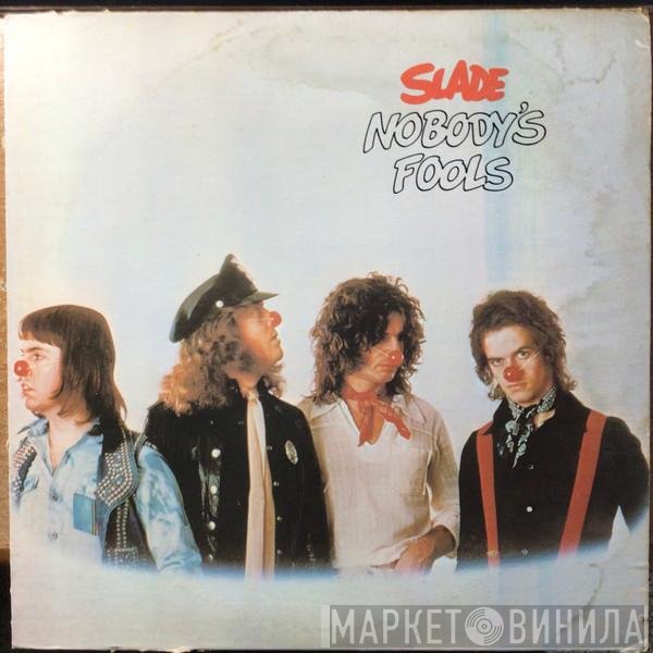 Slade  - Nobody's Fools