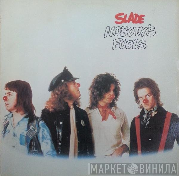 Slade  - Nobody's Fools