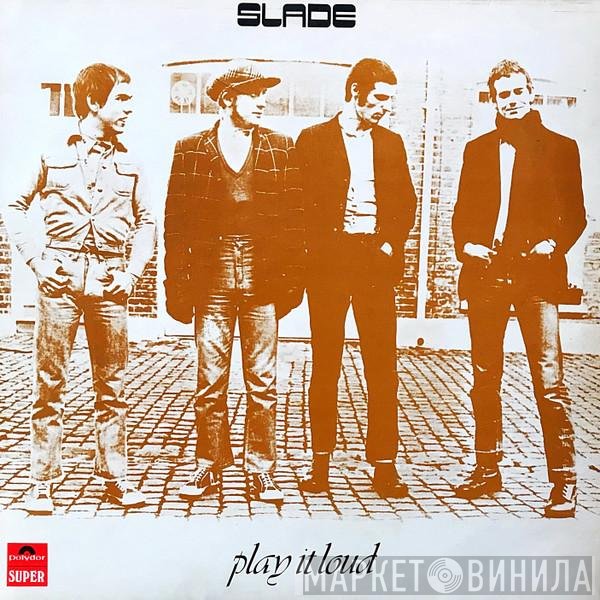 Slade  - Play It Loud
