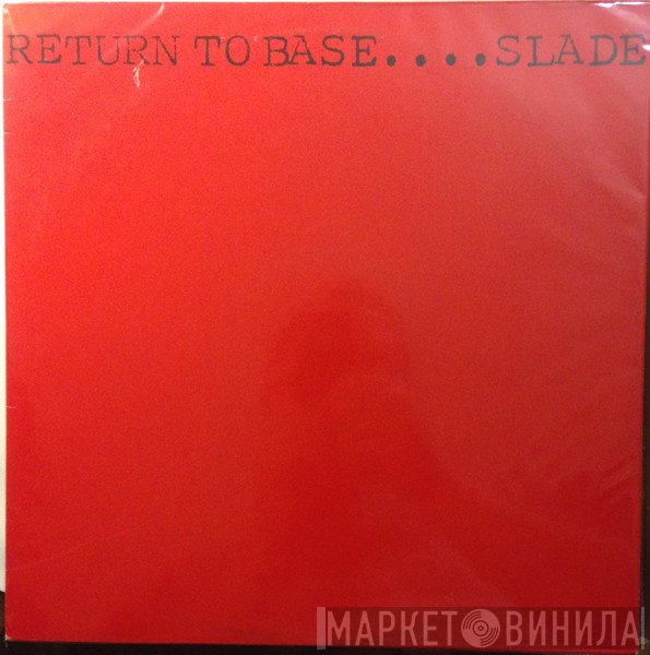 Slade  - Return To Base