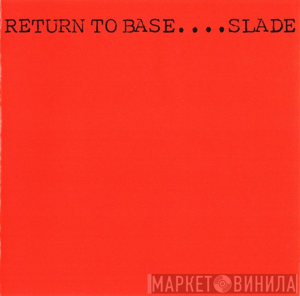 Slade  - Return To Base