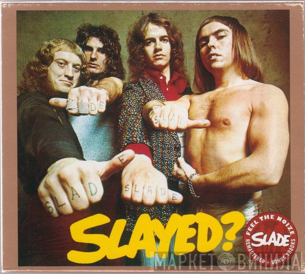 Slade  - Slayed?