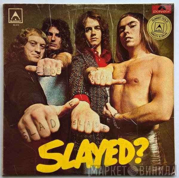 Slade  - Slayed?