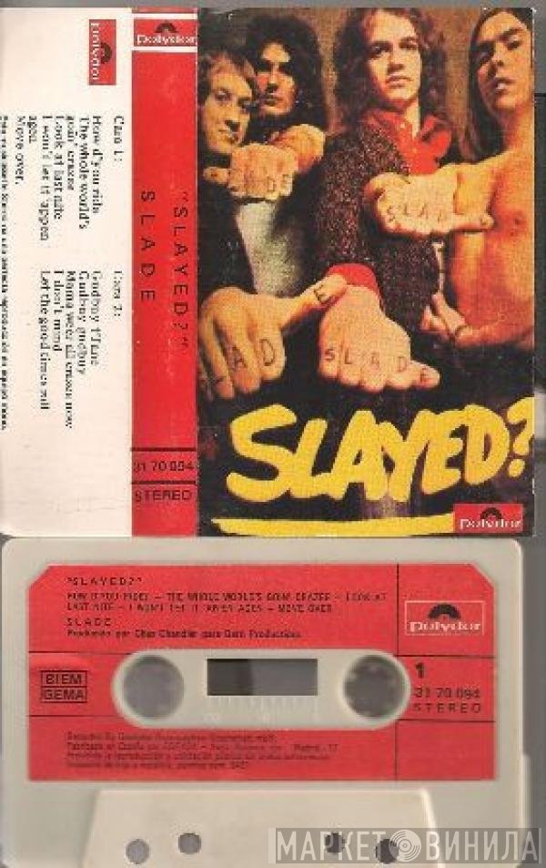Slade  - Slayed?