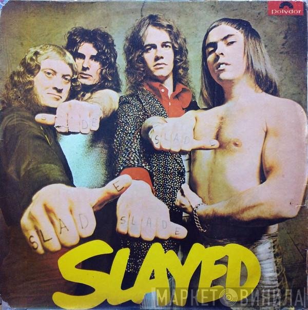 Slade  - Slayed