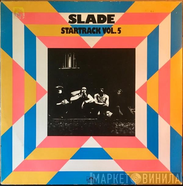 Slade  - Startrack Vol.5