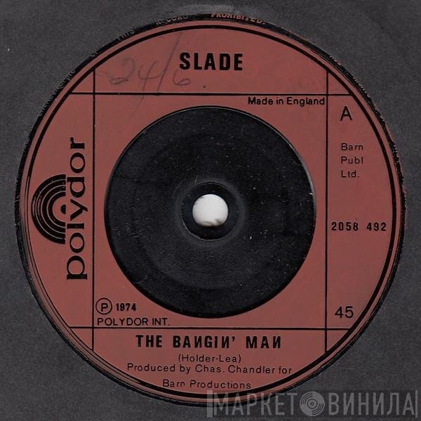 Slade - The Bangin' Man